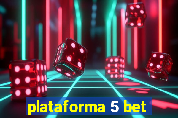 plataforma 5 bet